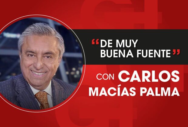 Es "de muy buena fuente" con Carlos Macías Palma