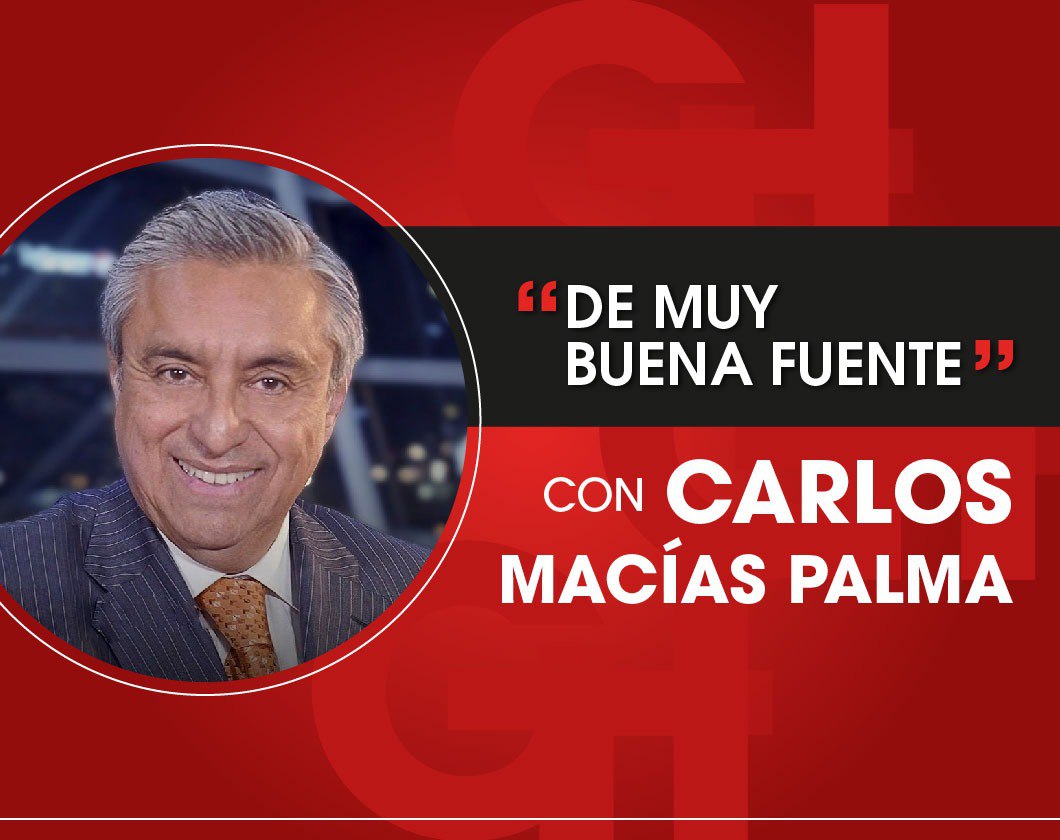 Es "de muy buena fuente" con Carlos Macías Palma